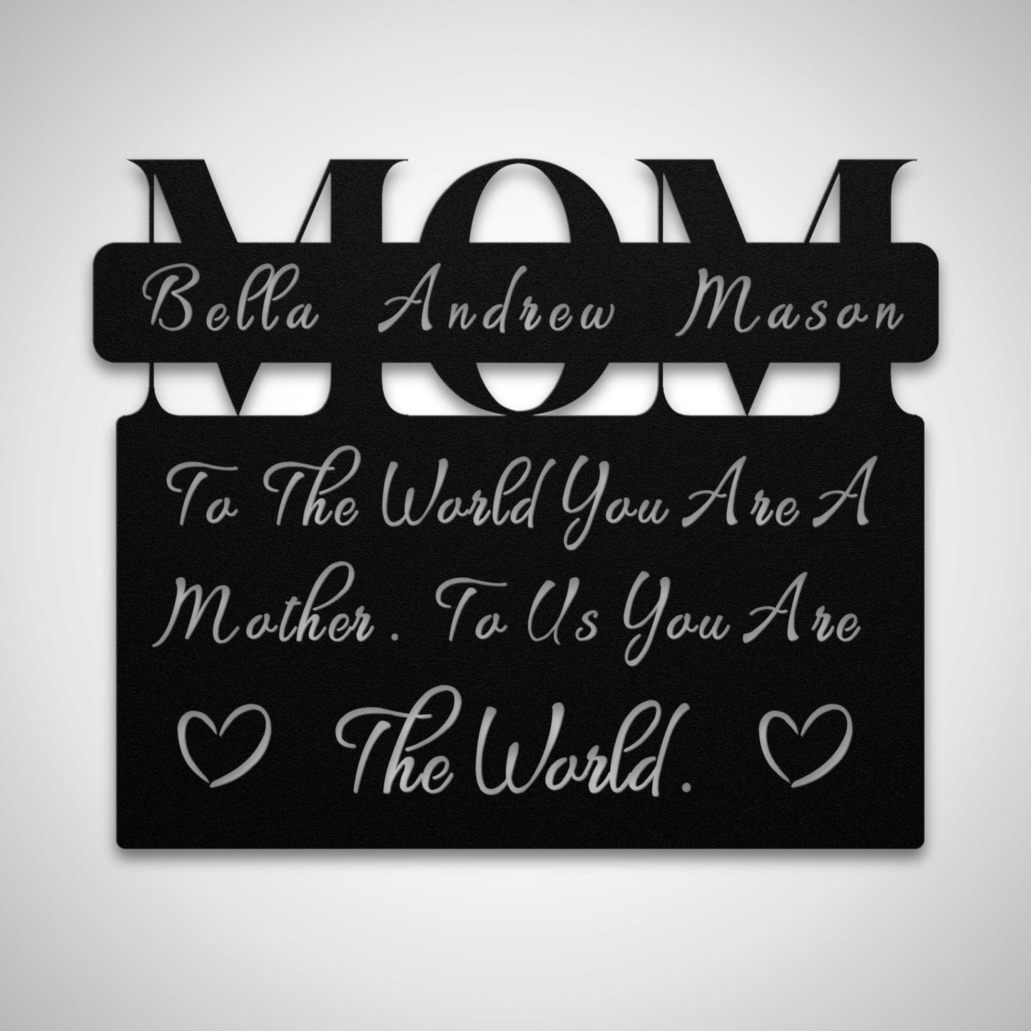 Mom You Are The World - Personalized Children's Names Sign